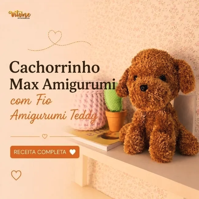 Receita: Cachorrinho Max Amigurumi com Fio Amigurumi Teddy